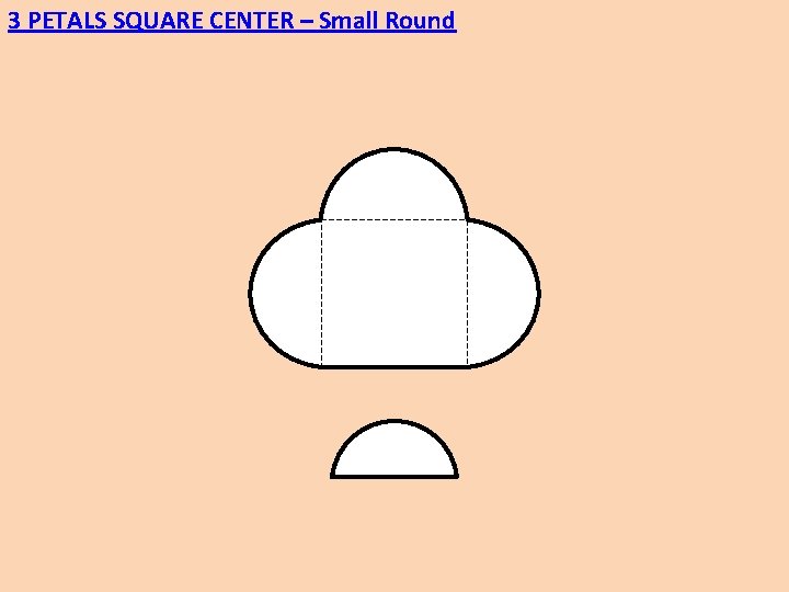 3 PETALS SQUARE CENTER – Small Round 