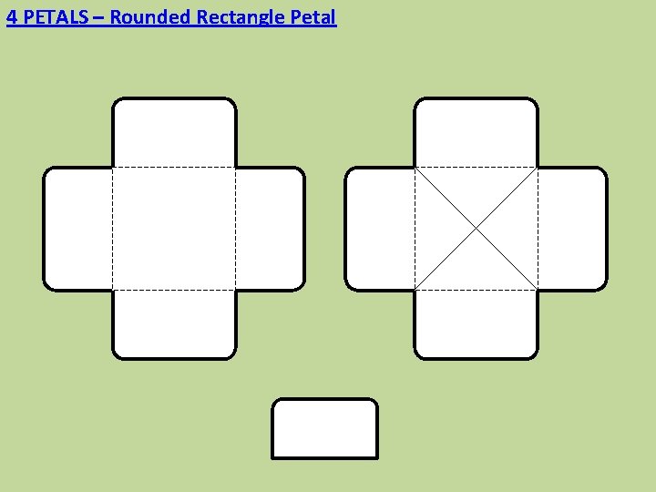 4 PETALS – Rounded Rectangle Petal 