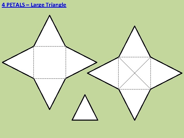 4 PETALS – Large Triangle 