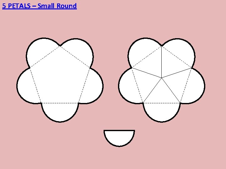 5 PETALS – Small Round 