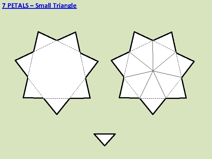 7 PETALS – Small Triangle 