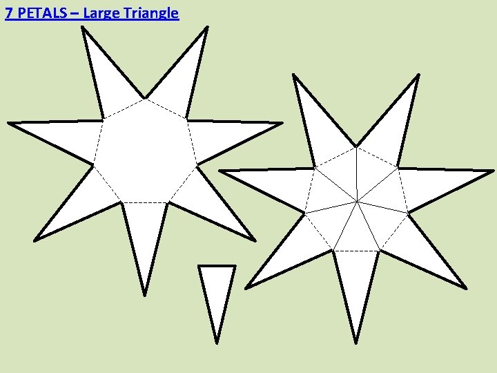 7 PETALS – Large Triangle 