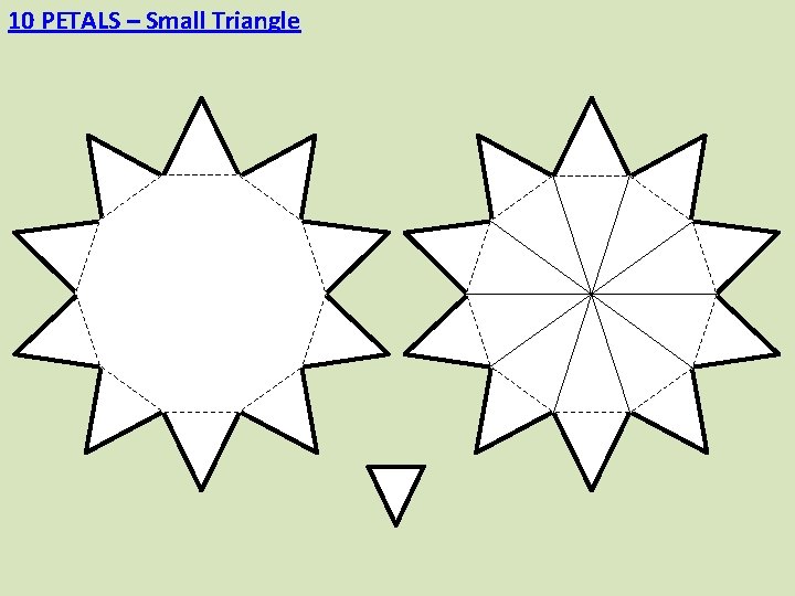 10 PETALS – Small Triangle 
