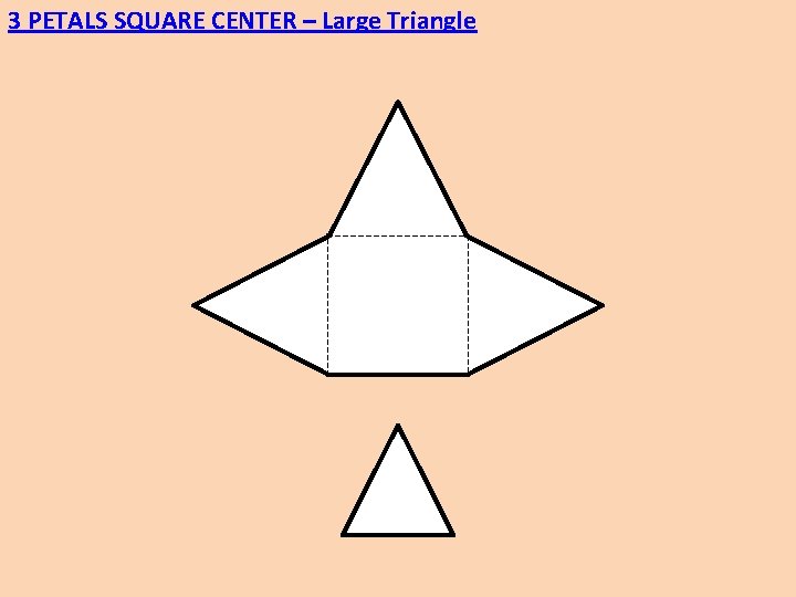 3 PETALS SQUARE CENTER – Large Triangle 