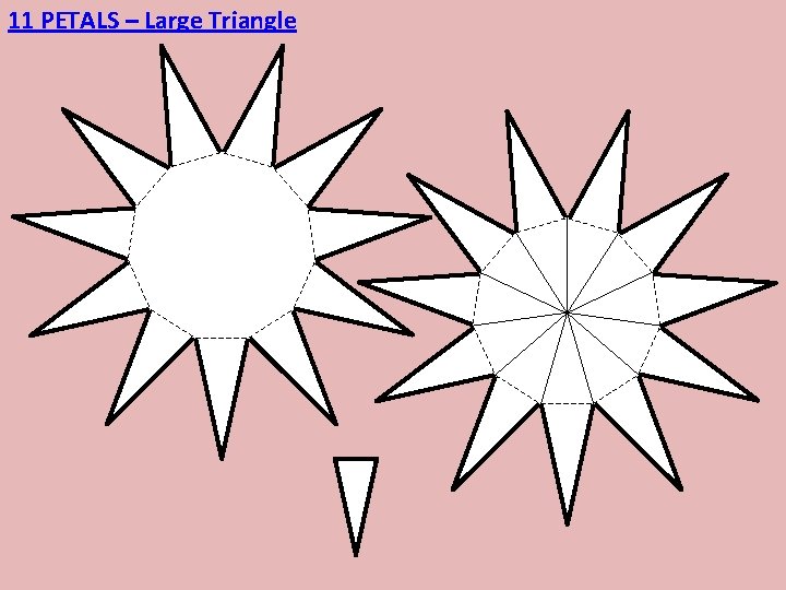 11 PETALS – Large Triangle 