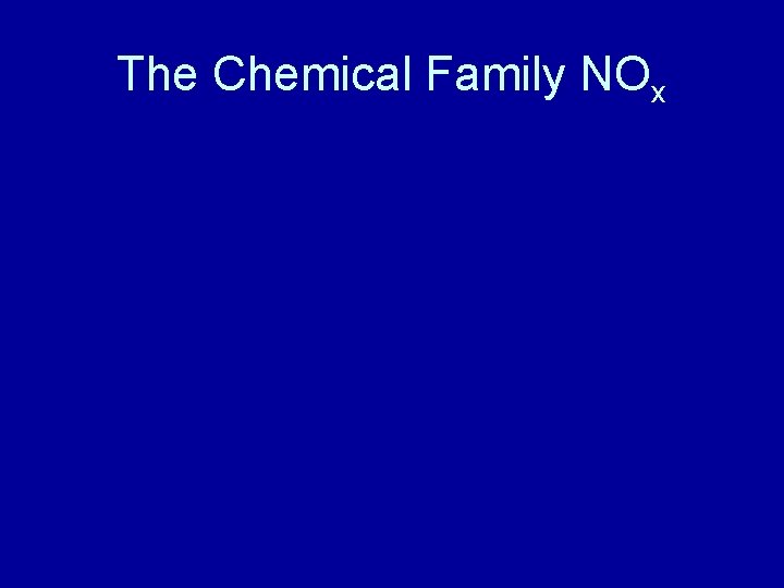 The Chemical Family NOx 
