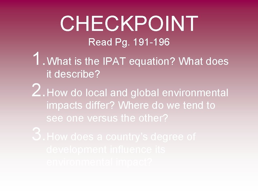 CHECKPOINT Read Pg. 191 -196 1. What is the IPAT equation? What does it