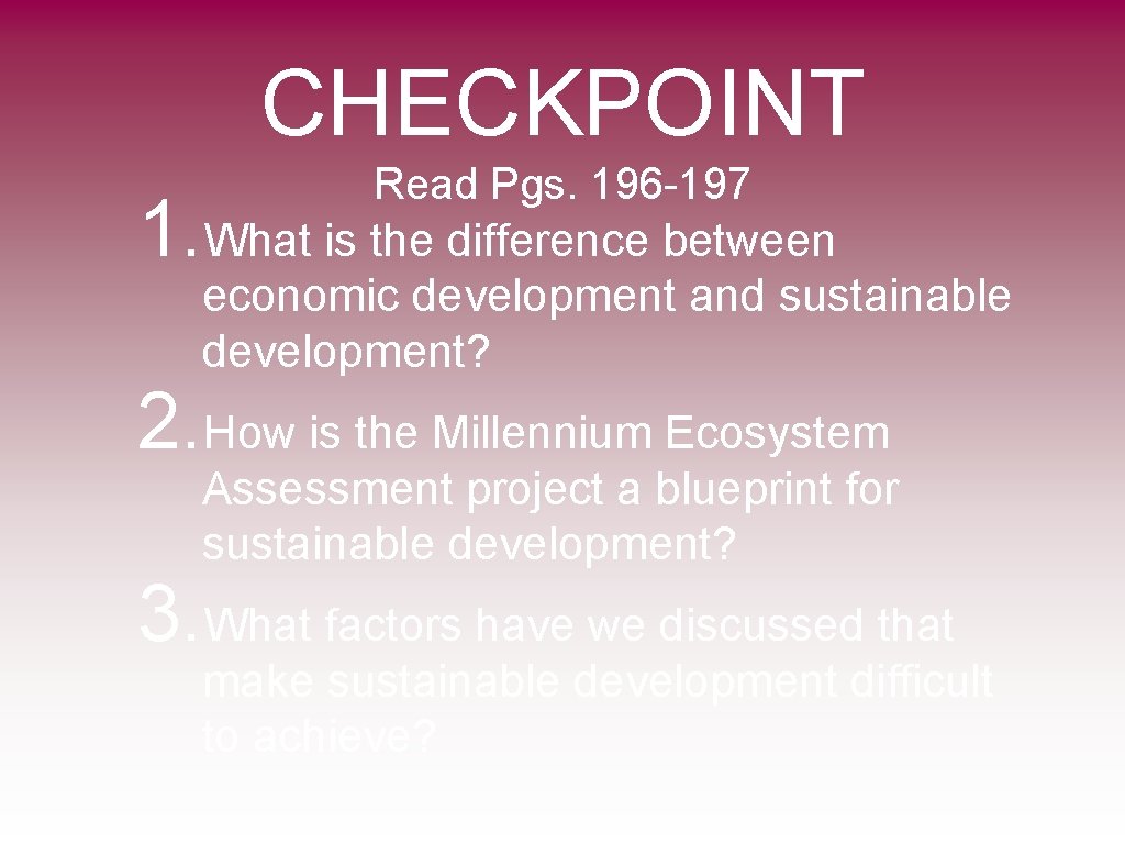 CHECKPOINT Read Pgs. 196 -197 1. What is the difference between economic development and