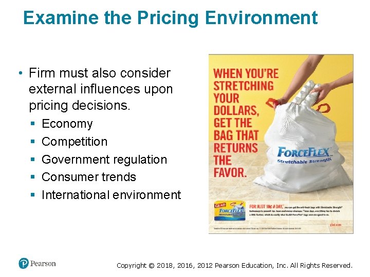 Examine the Pricing Environment • Firm must also consider external influences upon pricing decisions.