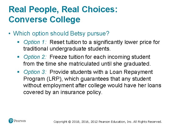 Real People, Real Choices: Converse College • Which option should Betsy pursue? § Option