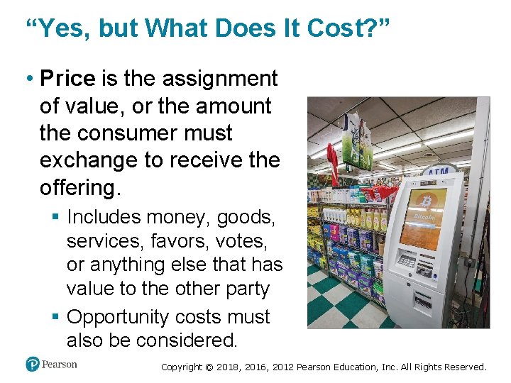 “Yes, but What Does It Cost? ” • Price is the assignment of value,