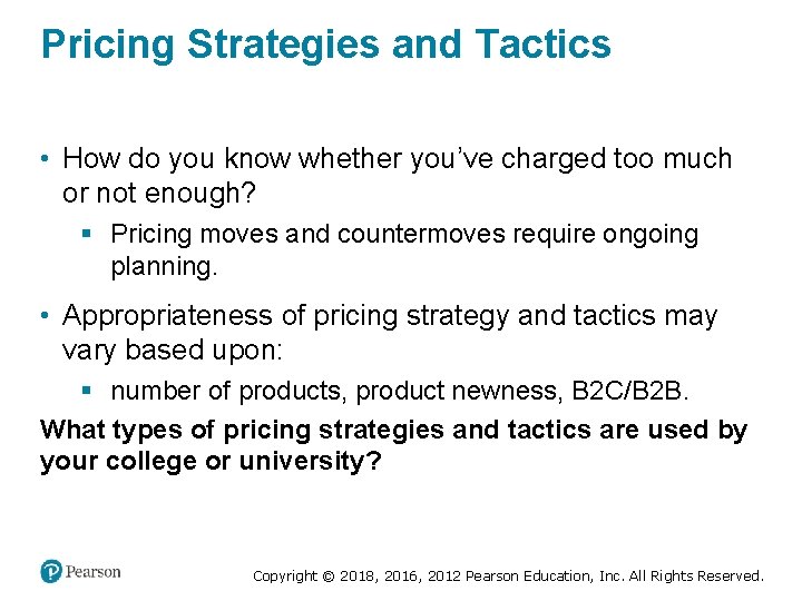 Pricing Strategies and Tactics • How do you know whether you’ve charged too much