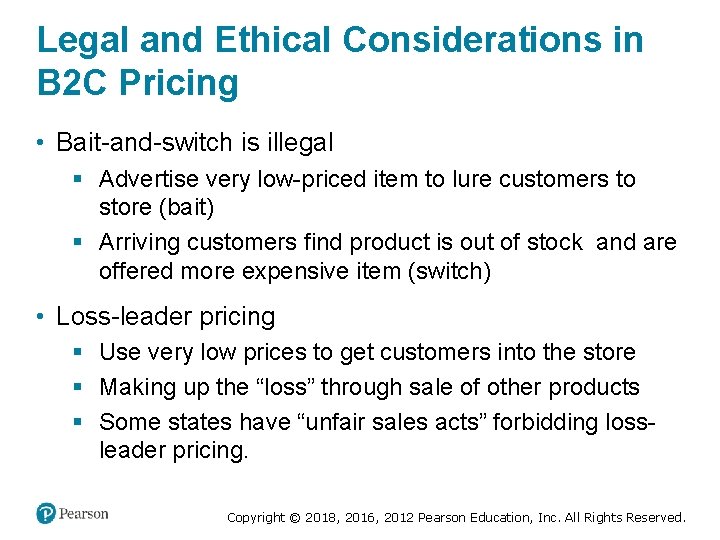 Legal and Ethical Considerations in B 2 C Pricing • Bait-and-switch is illegal §