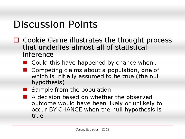 Discussion Points o Cookie Game illustrates the thought process that underlies almost all of Discussion Points o Cookie Game illustrates the thought process that underlies almost all of