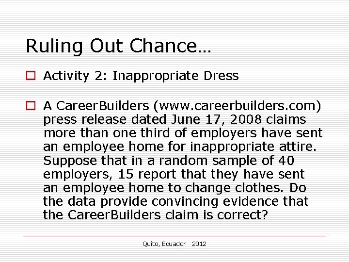 Ruling Out Chance… o Activity 2: Inappropriate Dress o A Career. Builders (www. careerbuilders. Ruling Out Chance… o Activity 2: Inappropriate Dress o A Career. Builders (www. careerbuilders.