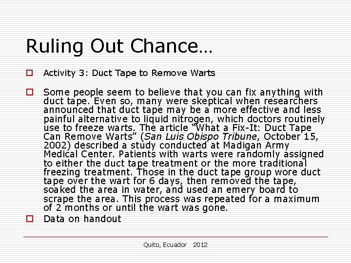 Ruling Out Chance… o Activity 3: Duct Tape to Remove Warts o Some people Ruling Out Chance… o Activity 3: Duct Tape to Remove Warts o Some people