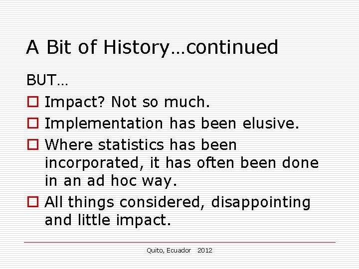 A Bit of History…continued BUT… o Impact? Not so much. o Implementation has been A Bit of History…continued BUT… o Impact? Not so much. o Implementation has been