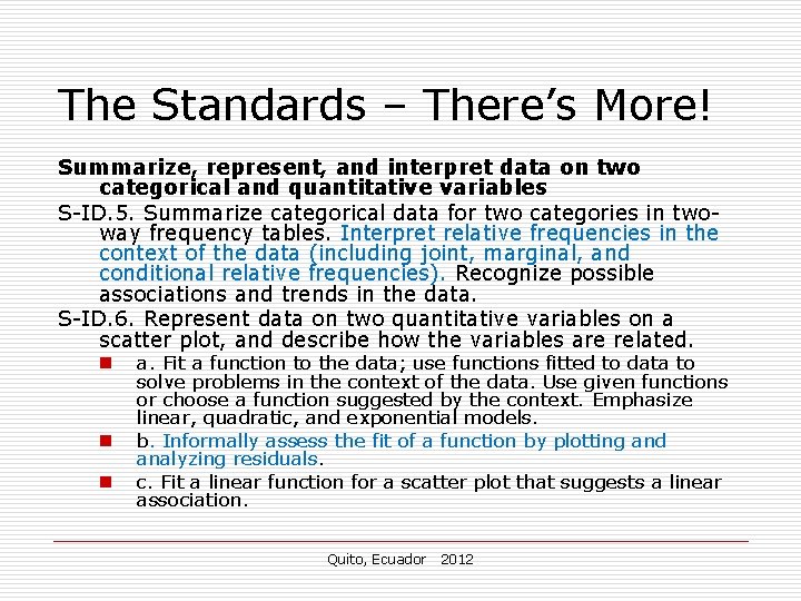 The Standards – There’s More! Summarize, represent, and interpret data on two categorical and The Standards – There’s More! Summarize, represent, and interpret data on two categorical and
