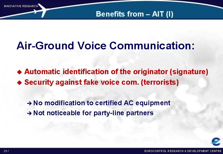 INNOVATIVE RESEARCH Benefits from – AIT (I) Air-Ground Voice Communication: Automatic identification of the