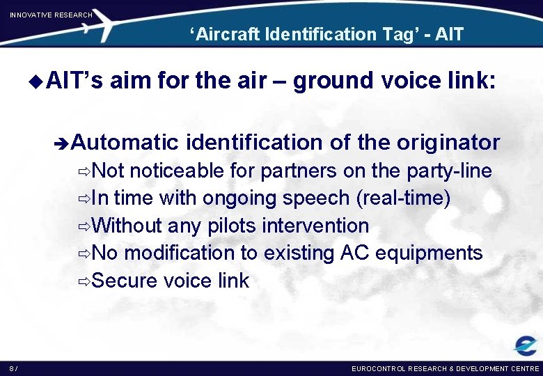 INNOVATIVE RESEARCH ‘Aircraft Identification Tag’ - AIT u AIT’s aim for the air –
