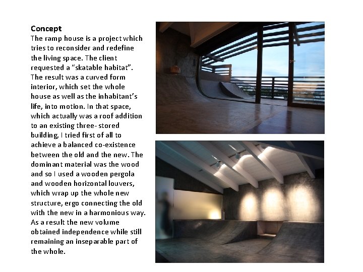 Concept The ramp house is a project which tries to reconsider and redefine the