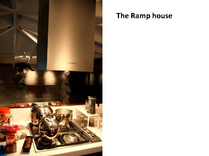 The Ramp house 