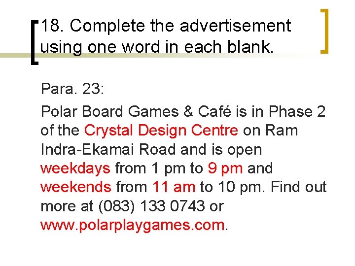 18. Complete the advertisement using one word in each blank. Para. 23: Polar Board