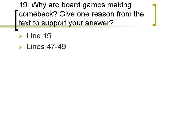 19. Why are board games making comeback? Give one reason from the text to