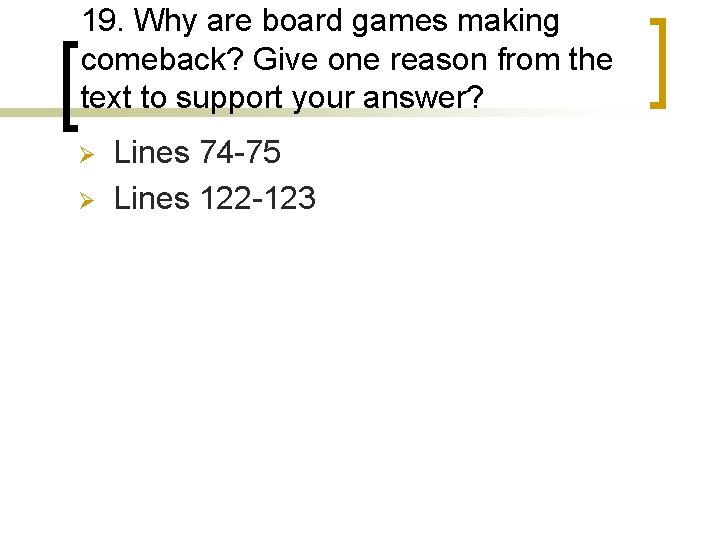 19. Why are board games making comeback? Give one reason from the text to