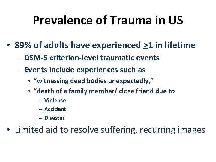 Prevalence of Trauma in US • 89% of adults have experienced >1 in lifetime