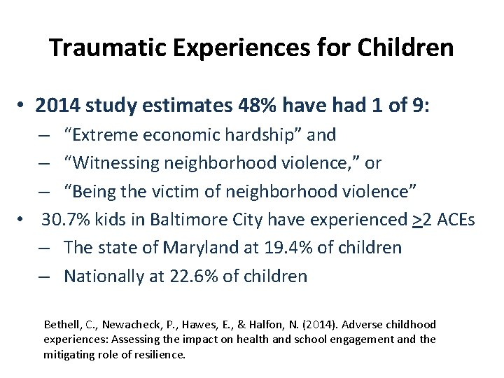 Traumatic Experiences for Children • 2014 study estimates 48% have had 1 of 9: