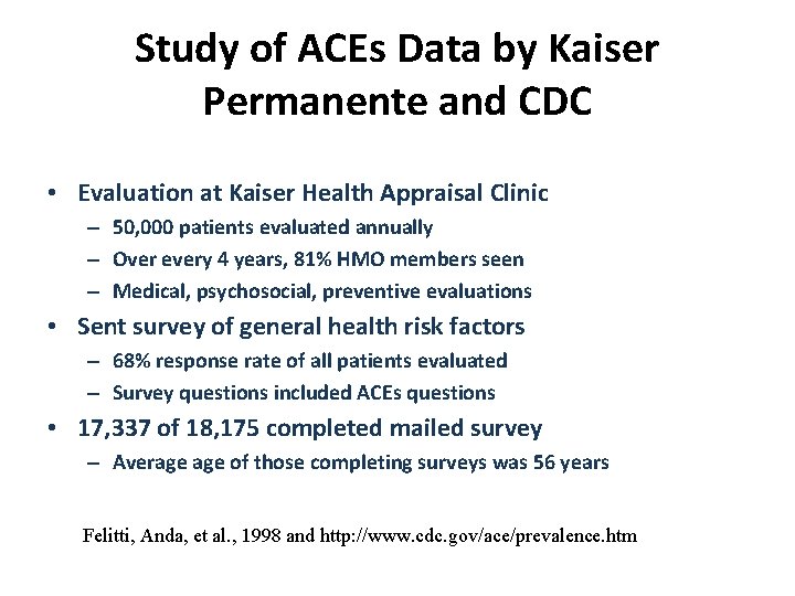 Study of ACEs Data by Kaiser Permanente and CDC • Evaluation at Kaiser Health