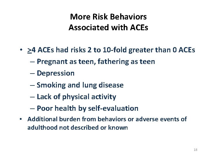 More Risk Behaviors Associated with ACEs • >4 ACEs had risks 2 to 10