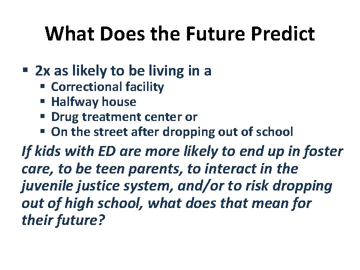 What Does the Future Predict § 2 x as likely to be living in