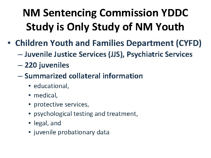 NM Sentencing Commission YDDC Study is Only Study of NM Youth • Children Youth