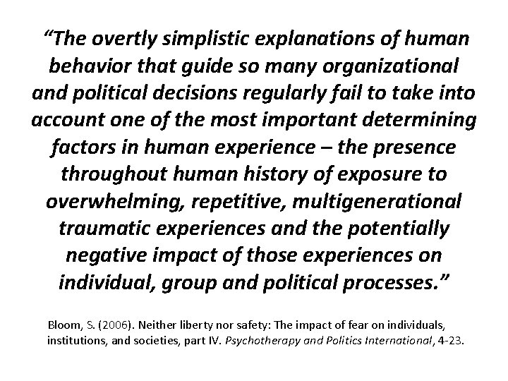 “The overtly simplistic explanations of human behavior that guide so many organizational and political