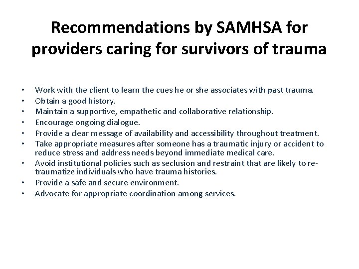 Recommendations by SAMHSA for providers caring for survivors of trauma • • • Work