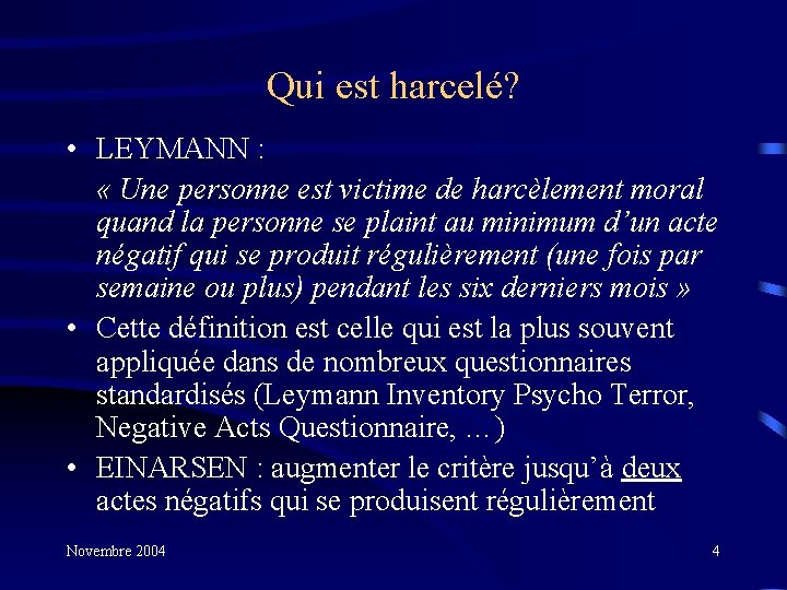 Qui est harcelé? • LEYMANN : « Une personne est victime de harcèlement moral