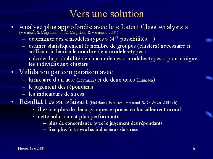 Vers une solution • Analyse plus approfondie avec le « Latent Class Analysis »