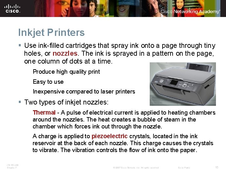 Inkjet Printers § Use ink-filled cartridges that spray ink onto a page through tiny