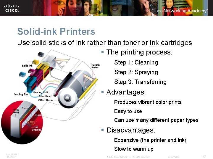 Solid-ink Printers Use solid sticks of ink rather than toner or ink cartridges §