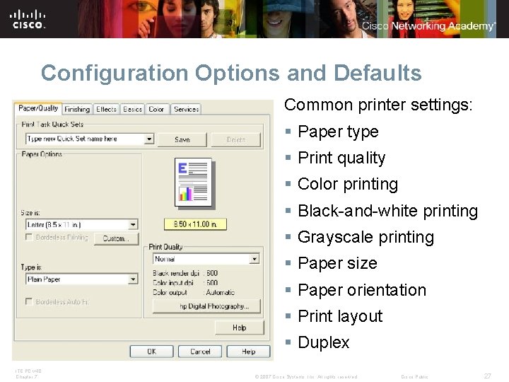 Configuration Options and Defaults Common printer settings: § Paper type § Print quality §