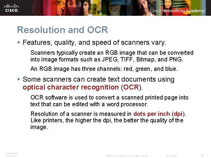 Resolution and OCR § Features, quality, and speed of scanners vary. Scanners typically create