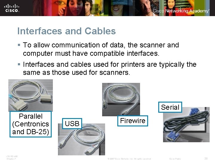 Interfaces and Cables § To allow communication of data, the scanner and computer must