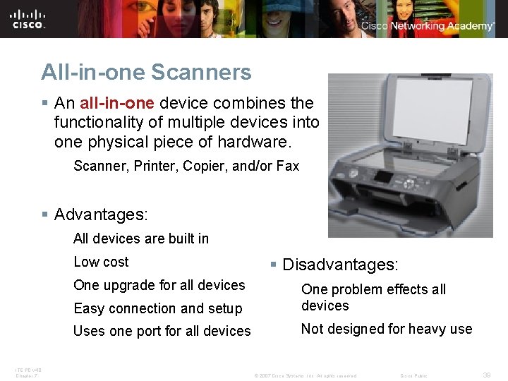 All-in-one Scanners § An all-in-one device combines the functionality of multiple devices into one