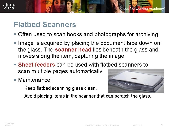 Flatbed Scanners § Often used to scan books and photographs for archiving. § Image