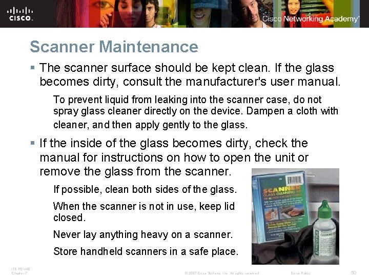 Scanner Maintenance § The scanner surface should be kept clean. If the glass becomes