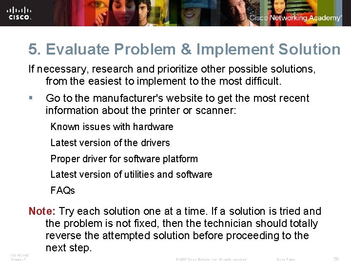 5. Evaluate Problem & Implement Solution If necessary, research and prioritize other possible solutions,