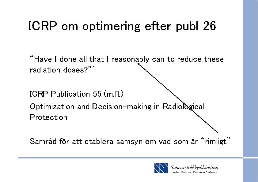 ICRP om optimering efter publ 26 “Have I done all that I reasonably can