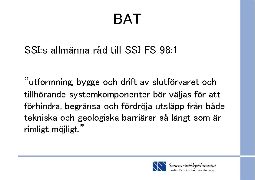 BAT SSI: s allmänna råd till SSI FS 98: 1 ”utformning, bygge och drift